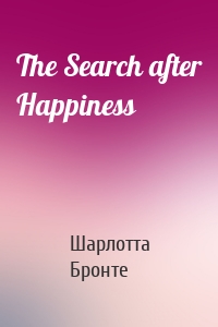 The Search after Happiness