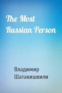 The Most Russian Person