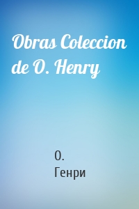 Obras Coleccion de O. Henry