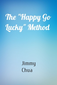 The "Happy Go Lucky" Method
