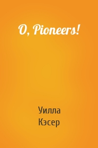 O, Pioneers!