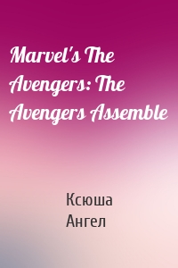 Marvel's The Avengers: The Avengers Assemble