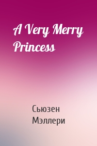 A Very Merry Princess