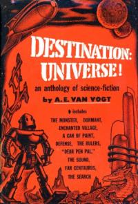 Альфред Ван Вогт - Цель — Вселенная! (сборник)