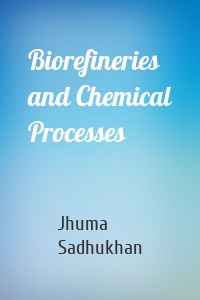 Biorefineries and Chemical Processes