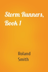 Storm Runners, Book 1