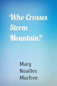 Who Crosses Storm Mountain?