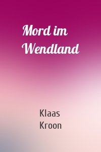 Mord im Wendland