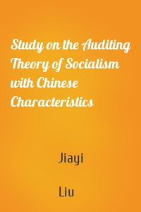 Study on the Auditing Theory of Socialism with Chinese Characteristics