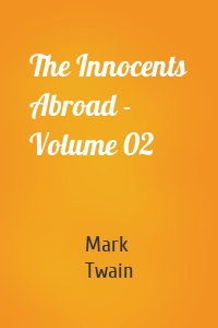 The Innocents Abroad - Volume 02