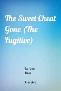 The Sweet Cheat Gone (The Fugitive)