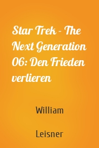 Star Trek - The Next Generation 06: Den Frieden verlieren