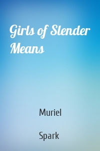 Girls of Slender Means