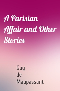 A Parisian Affair and Other Stories