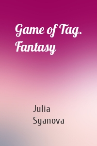 Game of Tag. Fantasy