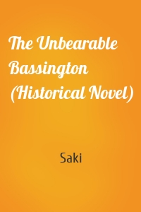 The Unbearable Bassington (Historical Novel)