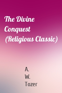 The Divine Conquest (Religious Classic)