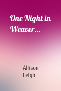 One Night in Weaver...