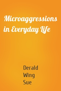Microaggressions in Everyday Life