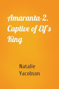 Amaranta-2. Captive of Elf’s King