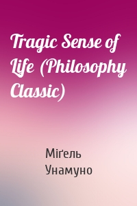Tragic Sense of Life (Philosophy Classic)