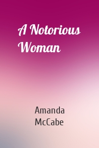 A Notorious Woman