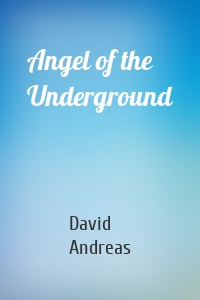 Angel of the Underground