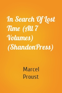 In Search Of Lost Time (All 7 Volumes) (ShandonPress)