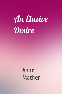 An Elusive Desire