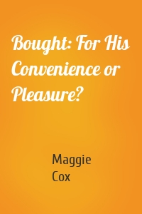 Bought: For His Convenience or Pleasure?