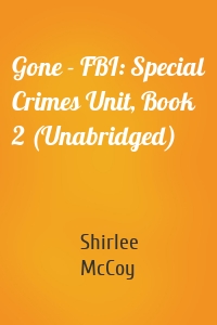 Gone - FBI: Special Crimes Unit, Book 2 (Unabridged)
