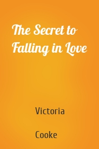 The Secret to Falling in Love