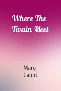 Where The Twain Meet