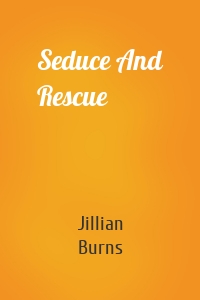 Seduce And Rescue