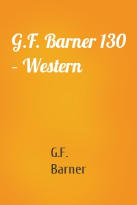 G.F. Barner 130 – Western