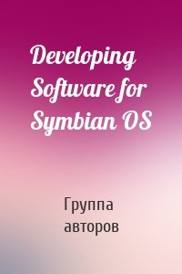 Developing Software for Symbian OS