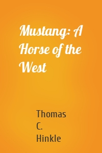 Mustang: A Horse of the West