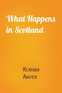 What Happens in Scotland