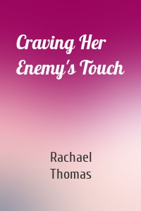 Craving Her Enemy's Touch
