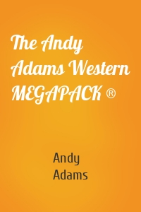 The Andy Adams Western MEGAPACK ®