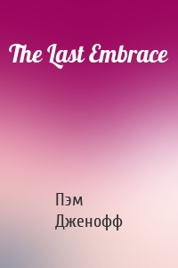 The Last Embrace