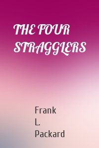 THE FOUR STRAGGLERS