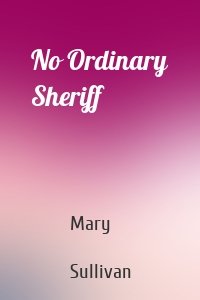 No Ordinary Sheriff