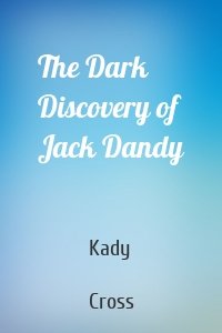 The Dark Discovery of Jack Dandy