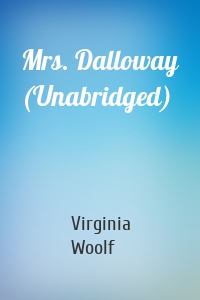 Mrs. Dalloway (Unabridged)
