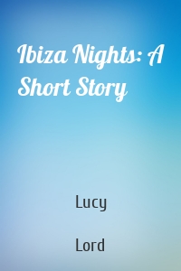 Ibiza Nights: A Short Story