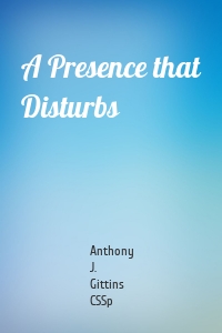 A Presence that Disturbs