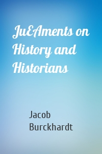 JuEAments on History and Historians