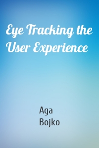 Eye Tracking the User Experience