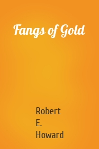 Fangs of Gold